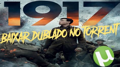 download filme 1917 dublado torrent.